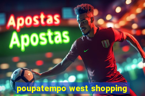 poupatempo west shopping